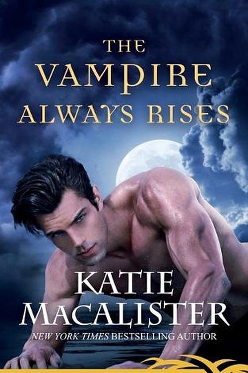 Cover Art for 9781945961168, The Vampire Always Rises (Dark Ones) by Katie MacAlister