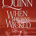 Cover Art for 9780739443767, WHEN HE WAS WICKED BY (QUINN, JULIA)[AVON BOOKS]JAN-1900 by Julia Quinn