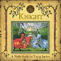 Cover Art for 9780763630621, Knight a Noble Guide for Young Squires by De Lance, Sir Geoffrey, Dugald A. Steer