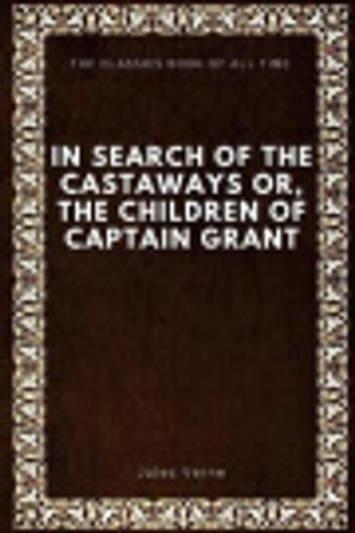 Cover Art for 9781547062485, In Search of the Castaways; Or, The Children of Captain Grant by Jules Verne