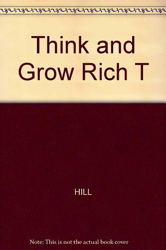 Cover Art for 9780671690755, Napoleon Hill's Classic: Think and Grow Rich! by Napoleon Hill