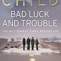 Cover Art for 9780553818109, Bad Luck And Trouble: (Jack Reacher 11) by Lee Child