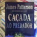 Cover Art for 9788532513724, Caçada ao Predador by James Patterson