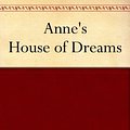 Cover Art for B0082Z39BM, Anne's House of Dreams (Anne of Green Gables series Book 5) by L. M. (Lucy Maud) Montgomery