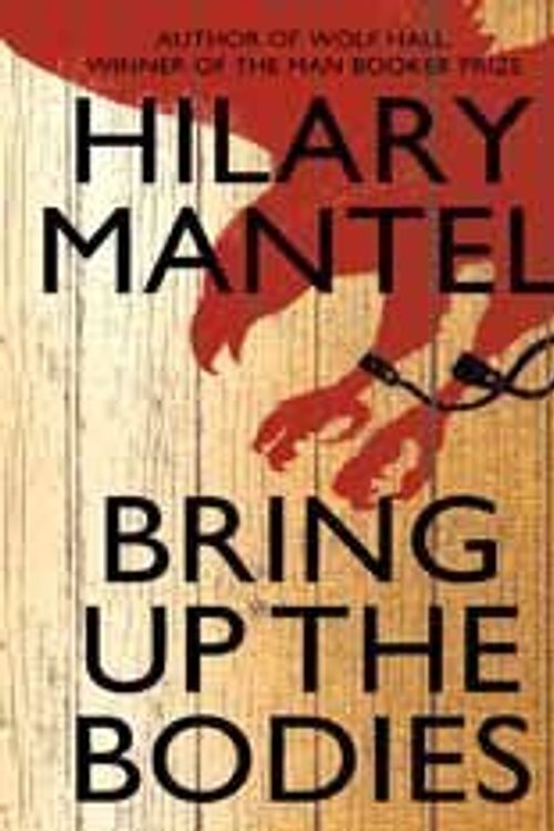 Cover Art for 9781471322846, Bring Up the Bodies by Hilary Mantel