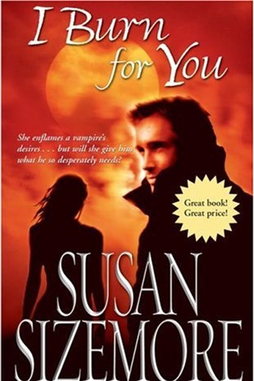 Cover Art for 9781416523536, I Burn for You by Susan Sizemore