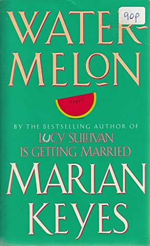 Cover Art for 9780749324797, Watermelon by Marian Keyes