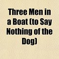 Cover Art for 9781151282811, Three Men in a Boat (to Say Nothing of the Dog) by Jerome Klapka Jerome