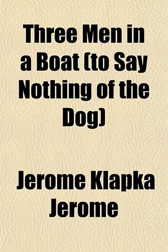 Cover Art for 9781151282811, Three Men in a Boat (to Say Nothing of the Dog) by Jerome Klapka Jerome