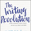 Cover Art for 9781119364979, The Writing Revolution: A Guide To Advancing Thinking Through Writing In All Subjects and Grades by Judith C. Hochman, Natalie Wexler