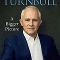 Cover Art for 9781743586310, A Bigger Picture by Malcolm Turnbull