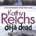 Cover Art for 9780099556497, Déjà Dead by Kathy Reichs