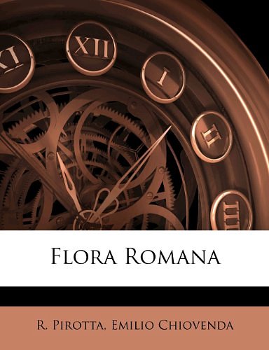 Cover Art for 9781246415230, Flora Romana by R. Pirotta, Emilio Chiovenda