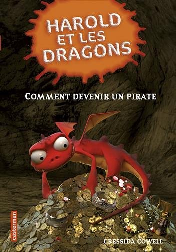 Cover Art for 9782203041356, Harold et les dragons, Tome 2 : Comment devenir un pirate by Cressida Cowell