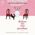 Cover Art for B0BX4QYRXN, Before We Say Goodbye by Toshikazu Kawaguchi