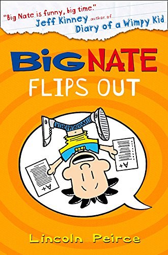 Cover Art for B008TGMR08, Big Nate Flips Out (Big Nate, Book 5) by Lincoln Peirce