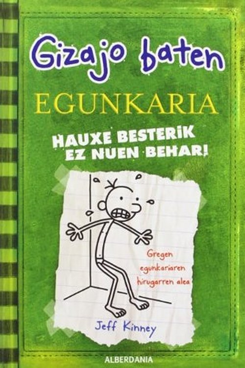 Cover Art for 9788498683578, Hauxe besterik ez nuen behar! by Jeff Kinney