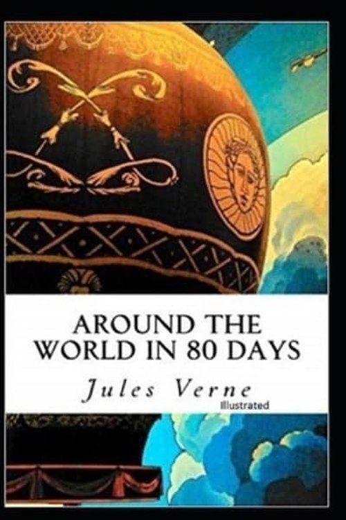 Cover Art for 9798701134773, Around the World in 80 Days Illustrated by Jules Verne