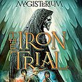 Cover Art for 8601411333156, The Iron Trial (Magisterium #1) by Holly Black, Cassandra Clare