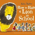 Cover Art for 9781407166315, How to Hide a Lion at School PB by Helen Stephens