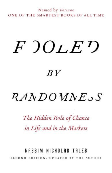 Cover Art for 9780812975215, Fooled by Randomness: The Hidden Role of Chance in Life and in the Markets by Nassim Nicholas Taleb