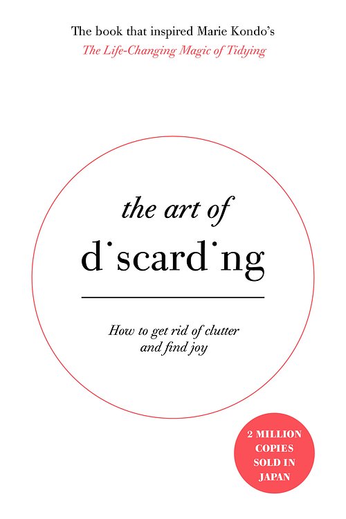 Cover Art for 9781473648234, The Art of Discarding: How to get rid of clutter and find joy by Nagisa Tatsumi