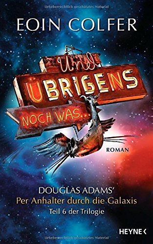 Cover Art for 9783453266407, Und übrigens noch was ... by Eoin Colfer, Gunnar Kwisinski, Douglas Adams