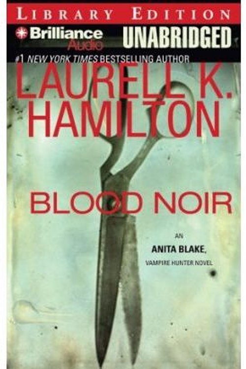 Cover Art for 9781597378987, Blood Noir (Anita Blake, Vampire Hunter, Book 16) by Laurell K. Hamilton