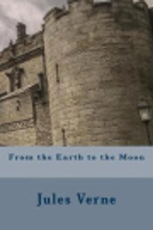 Cover Art for 9781975917746, From the Earth to the Moon by Jules Verne
