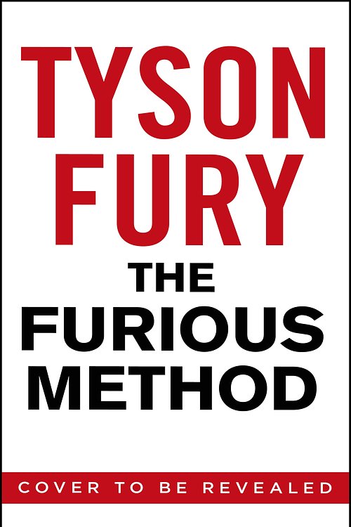 Cover Art for 9781529125924, The Furious Method: Transform Your Body, Mind & Goals by Tyson Fury