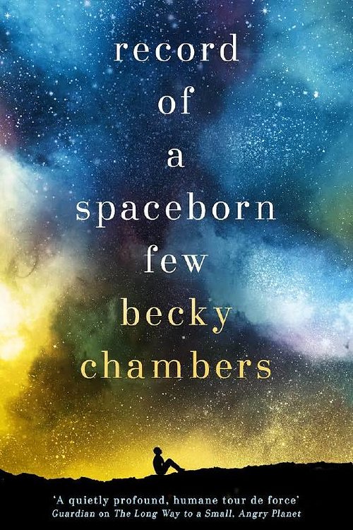 Cover Art for 9781473647619, Record of a Spaceborn Few: Wayfarers 3 by Becky Chambers