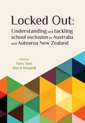 Cover Art for 9781927231739, Locked out: Understanding and tackling exclusion in Australia and Aotearoa New Zealand by Patty Towl, Sheryl Hemphill