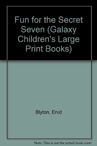 Cover Art for 9780754061861, Fun for the Secret Seven (Galaxy Children's Large Print Books) by Enid Blyton