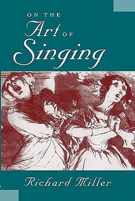 Cover Art for 9780199773923, On the Art of Singing by Richard Miller
