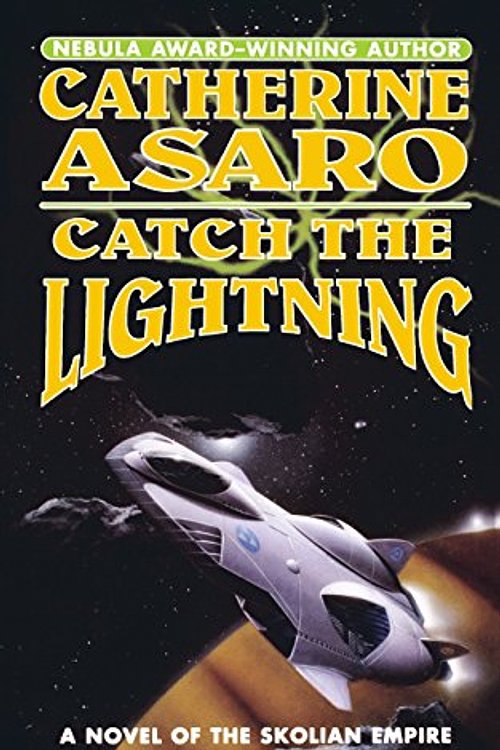Cover Art for 9780765381163, Catch the LightningA Novel of the Skolian Empire by Catherine Asaro