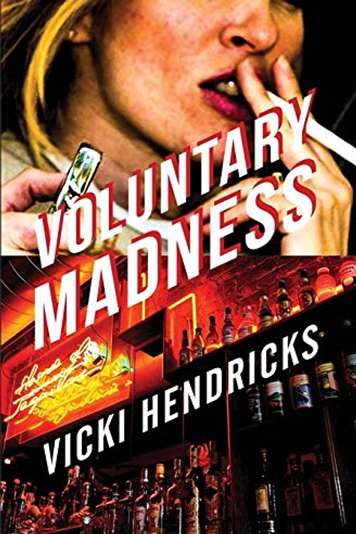 Cover Art for 9781684548088, Voluntary Madness by Vicki Hendricks