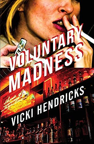 Cover Art for 9781684548088, Voluntary Madness by Vicki Hendricks