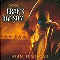 Cover Art for B004RGSJ7Y, Erak's Ransom: Book Seven (Ranger's Apprentice) (text only) 1st (First) edition by J. Flanagan by J. Flanagan