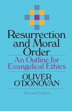 Cover Art for 9780802806925, Resurrection and Moral Order by Oliver O'Donovan