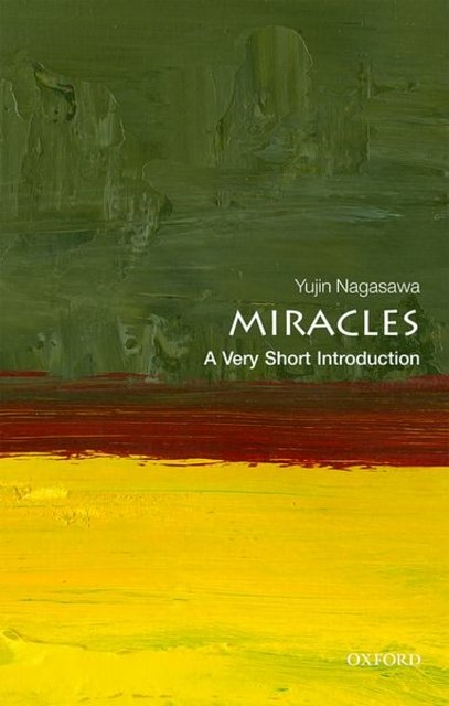 Cover Art for 9780198747215, MiraclesA Very Short Introduction by Yujin Nagasawa
