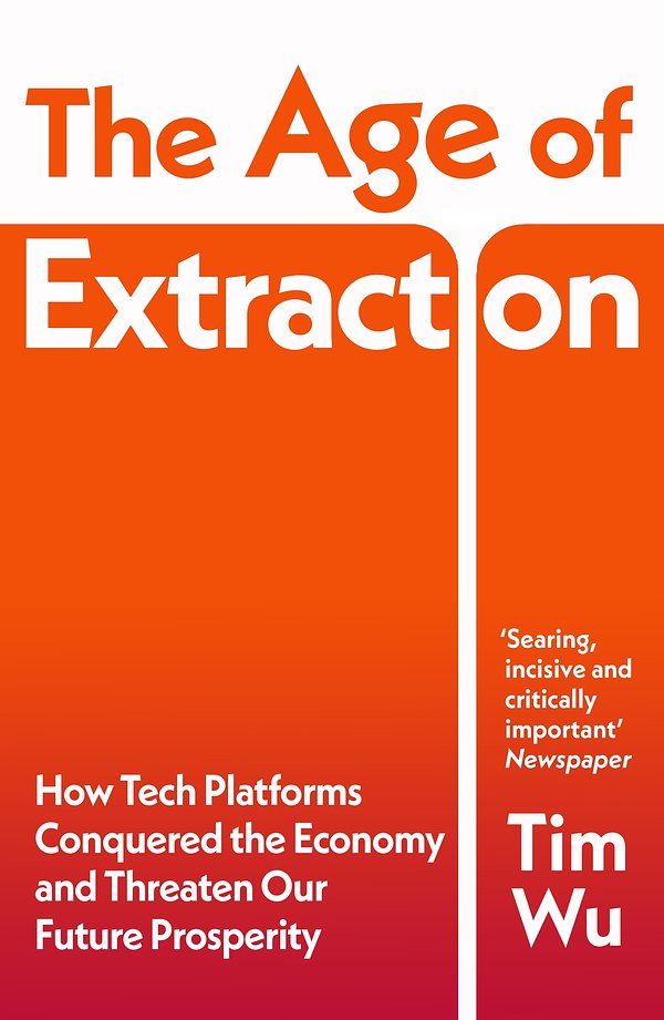 Cover Art for 9781847927125, The Age of Extraction by Tim Wu
