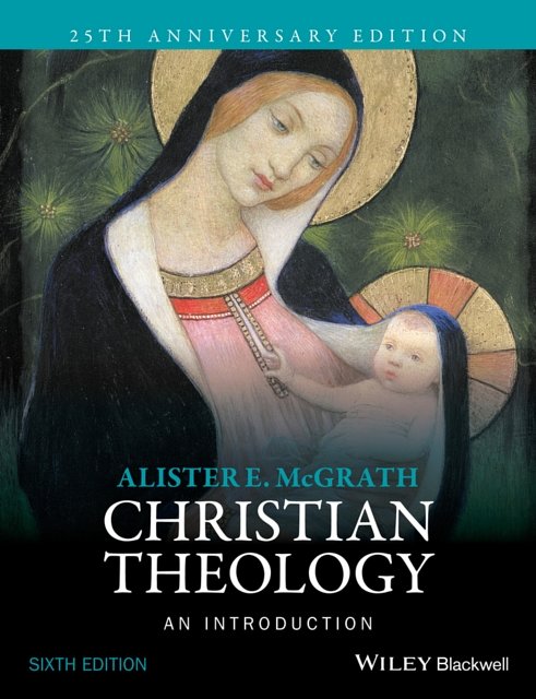 Cover Art for 9781118869574, Christian TheologyAn Introduction by Alister E. McGrath