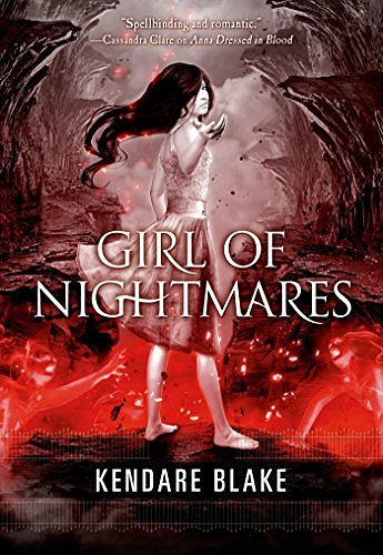 Cover Art for B007IM0PX0, Girl of Nightmares (Anna Dressed in Blood Series Book 2) by Kendare Blake