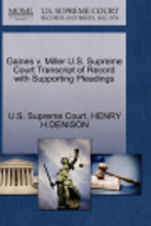 Cover Art for 9781270207733, Gaines V. Miller U.S. Supreme Court Transcript of Record with Supporting Pleadings by Henry H Denison