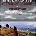 Cover Art for 9780989610612, Ireland 1845-1850: the Perfect Holocaust, and Who Kept it "Perfect." by Chris Fogarty