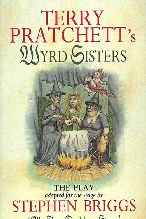 Cover Art for 9781446497869, Wyrd Sisters - Playtext by Stephen Briggs, Terry Pratchett