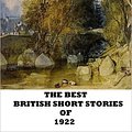 Cover Art for 9781406531527, The Best British Short Stories of 1922 by Edward J. O'Brien, John Cournos