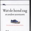 Cover Art for 9789025432683, Wat de hond zag en andere avonturen: de beslissende New Yorker-artikelen by Malcolm Gladwell