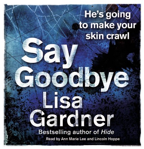 Cover Art for 9781409113393, Say Goodbye by Lisa Gardner