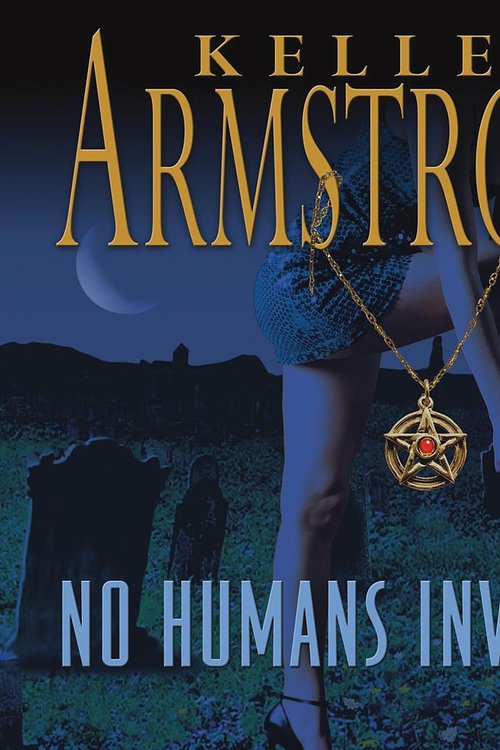 Cover Art for 9781400174416, No Humans Involved by Kelley Armstrong